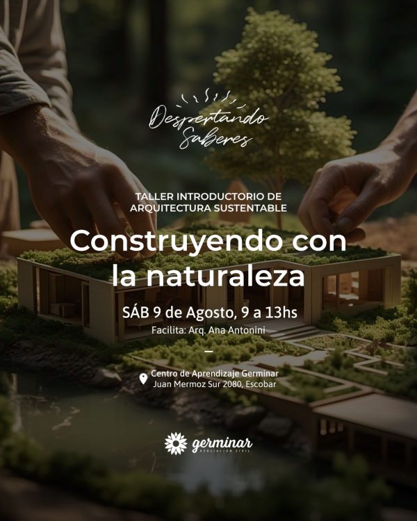 Construyendo con la naturaleza - Ciclo de Talleres Despertando Saberes